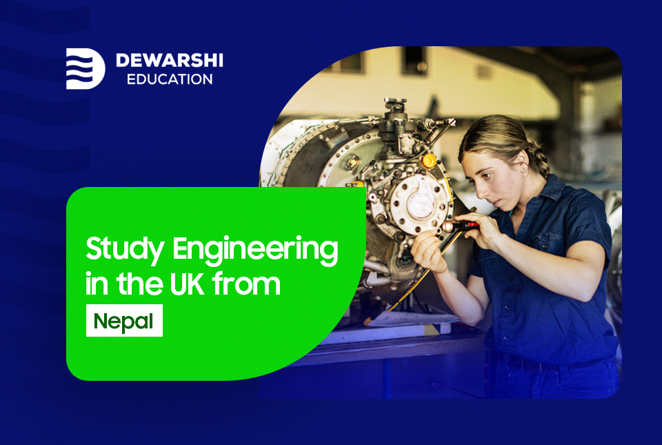 Why Study Engineering Study Engineering in the UK from Nepal - Dewarshi Education Consultancy